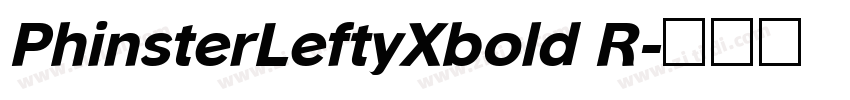 PhinsterLeftyXbold R字体转换